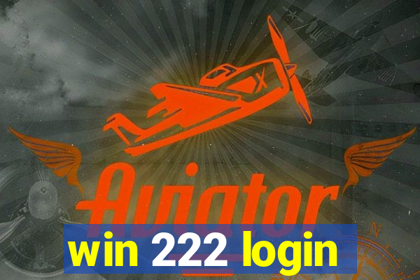 win 222 login